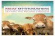 MEAT MYTHCRUSHERS · 6 Meat MythCrushers | Animal Welfare ANIMAL WELFARE MYTHS MYTH: The Type Of Housing Pigs Are Raised In Is A Primary Determinant Of Their Welfare FACT: The American