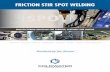 MANUFACTURING SOLUTIONS FOR FORMING, ASSEMBLY AND JOINING€¦ · FRICTION STIR SPOT WELDING AEROSPACE ... MANUFACTURING SOLUTIONS FOR FORMING, ASSEMBLY ... dissimilar and exotic
