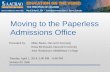 Moving to the Paperless Admissions Office€¦ · Moving to the Paperless Admissions Office ... effectiveness of ... Please complete the session evaluation form using the AACRAO Mobile