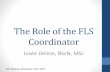 The Role of the FLS Coordinator FLS...Presentation Outline •Fragility Fracture •Fracture Liaison Services •Role of the coordinator •Dedicated vs standardized order set •Challenges