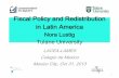 Fiscal Policy and Redistribution in Latin America · Fiscal Policy and Redistribution in Latin America ... Scott, editors. Fiscal Policy, Poverty and Redistribution in Latin America,