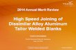 High Speed Joining of Dissimilar Alloy Aluminum Tailor ... · Dissimilar Alloy Aluminum Tailor Welded Blanks ... 3 RPMs . 9 . Technical Accomplishments: ... High Speed Joining of