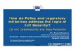 How do Policy and regulatory initiatives address the topic ... · How do Policy and regulatory initiatives address the topic of ... applications and smart objects Energy: ... Cooperative