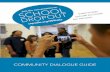 COMMUNITY DIALOGUE GUIDE - capradio.org · COMMUNITY DIALOGUE GUIDE ... 90 minutes or 2 hours, pick one and design the ideal format. ... Look at the 209Talks webpage.