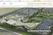 Dubai Sustainable City - Lookup.ae Sustainable City is approximately 46 hectares in area and is located in the heart of Dubailand between Mohammad Bin Zayed Road and Dubai Bypass