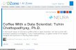 Coffee With a Data Scientist: Tuhin Chattopadhyay, Ph.D ... · Coffee With a Data Scientist: Tuhin Chattopadhyay, ... (Cask Data Application Platform, Spring XD, ... Capturing the