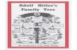 Adolf Hitler Hitler's Family Tree.pdf · - 4 - The Hitler Family History „What we must fight for is to safeguard the existence and reproduction of our Race and our people, the sustenance