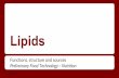 Lipids - Weeblyjajostage6foodtech.weebly.com/.../macronutrients_-_lipids__1_.pdf · What are lipids? Lipids are groups of substances that include fats, oils, fatty acids, phospholipids,