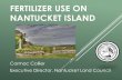 FERTILIZER USE ON NANTUCKET ISLAND · BOARD OF HEALTH FERTILIZER REGULATIONS ... This brief overview describes you help protect the waters Nantucket now and for fu-:urc. sepnc SYSTEM