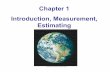 Chapter 1 Introduction, Measurement, Estimating · Units of Chapter 1 • The Nature of Science • Physics and Its Relation to Other Fields • Models, Theories, and Laws • Measurement