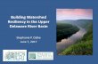 Building Watershed Resiliency in the Upper Delaware .Building Watershed Resiliency in the Upper Delaware