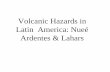 Volcanic Hazards in Latin America: Nueé Ardentes & Laharsutdallas.edu/~pujana/latin/PDFS/Lecture 15 - L A Volcanic Haz.pdf · Volcanic Hazards in Latin America: ... Each episode