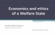 Economics and ethics of a Welfare State - Balcerowicz · 2017-06-20 · Economics and ethics of a Welfare State Warsaw School of Economics Warsaw, September 2014 Leszek Balcerowicz