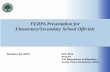FERPA Presentation for Elementary/Secondary School … · FERPA Presentation for Elementary/Secondary School Officials ... School may not destroy records if ... FERPA Presentation