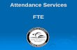 Attendance Services FTE - Dadeschools.netattendanceservices.dadeschools.net/pdfs/09-10_fte_region_prin_mtg.pdf · •Compare Teacher’s Official Daily School Attendance ... home