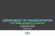 CITYWIDE MOBILITY SURVEY - New York City€¦ · • Measure reactions and perceptions to relevant trends and topics in New York City transportation. • Establish an ongoing tracking