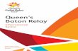 Queen’s Baton Relay - thercs.org · Fact sheet When the Queen’s Baton arrives at the Opening Ceremony of the Gold Coast 2018 . Commonwealth Games™ (GC2018) on 4 April 2018,