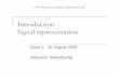 Introduction Signal representation - cs.cmu.edubhiksha/courses/mlsp.fall2009/class1/class... · 11-755 Machine Learning for Signal Processing Introduction Signal representation Class