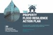 The Property Flood Resilience Action Plan · ACTION PLAN An action plan to enable better uptake of resilience measures for properties at high flood risk ... the development and implementation