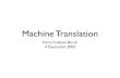 Machine Translation - The University of Edinburgh · • Machine translation was one of the ﬁrst ... basic word-for-word translation system. ... command of the Party. R3: ...