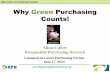 Why Green Purchasing Counts! - Connecticut · Why Green Purchasing Counts! Green Cleaners Yield Economic, ... Some Green Products Are Comparably Priced CASE STUDY ... Green Your Market