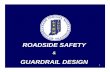 ROADSIDE SAFETY GUARDRAIL DESIGN - IN.gov SAFETY & GUARDRAIL DESIGN. 2 PRESENTATION ... Flare Ends Outside of Const. CZ