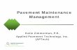 zimmerman pavement maintenance management … Workshop...providing engineering solutions to improve pavement performance What Is Pavement Management? • An objective process for: