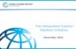 The Networked Carbon Markets Initiative - World Bank · The Networked Carbon Markets (NCM) ... Compliance unit in one jurisdiction is accepted ... • ICAO: The ICAO has ...