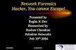 Network Forensics Hacker, You cannot Escape!ewh.ieee.org/r2/wash_nova/computer/archives/feb04.pdf · Network Forensics Hacker, You cannot Escape! Presented by ... Firewalk – The