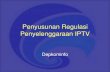 Penyusunan Regulasi Penyelenggaraan IPTV - postel.go.id pikiran... · ITU Definition •IPTV is defined as –Multimedia services: Television / video / audio / text / graphics / data