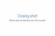 Closing shot! - StudyOnline.iestudyonline.ie/wp-content/uploads/2016/09/Closing-shot-what-we... · Porter’s Competitive Forces Model. ... Force field analysis Restraining forces
