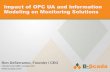 Impact of OPC UA and Information Modeling on Monitoring ... · Impact of OPC UA and Information Modeling on Monitoring Solutions Ron DeSerranno, Founder / CEO ... • MDIS –DCS