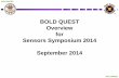 BOLD QUEST Overview for Sensors Symposium 2014 ... - … webben/Chuck Ratté_Sensors... · UNCLASSIFIED UNCLASSIFIED What is Bold Quest? Joint and Multinational capability assessments