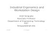 Industrial Ergonomics and Workstation Designsengupta/IE665/njitnora.pdf10/4/2004 A. K. Sengupta 1 Industrial Ergonomics and Workstation Design Arijit Sengupta Associate Professor Department