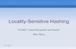 Locality-Sensitive Hashinggrauman/courses/spring2008/slides/Marc_Demo.… · Locality-Sensitive Hashing CS 395T: Visual Recognition and Search Marc Alban. Feb 22, ... LSH Matlab Toolbox