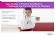 Case Studies in Pediatric Amplification: Challenges and ... · Case Studies in Pediatric Amplification: Challenges and Considerations for Clinicians Dave Gordey, ... more personal