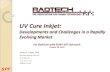 UV Cure Inkjet - SUNY ESF · UV Cure Inkjet: Developments and ... 1.Based on monomers and use photo -initiators • For industrial or commercial use, ... Curing – Mercury bulb &