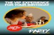 THE VIP EXPERIENCE FOR YOUR BIRTHDAY · THE VIP EXPERIENCE FOR YOUR BIRTHDAY CLIMB AND BOUNCE FLY! THE perfect PLACE FOR YOUR NEXT BIRTHDAY PARTY! 60 …