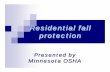 Residential fall protection - Minnesota Department of ... · Residential fall protection Presented by Minnesota OSHA. Fall protection 29 CFR 1926 Subpart M 1926.501(b) ... 1926.502(k)