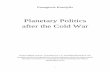 Planetary Politics after the Cold War - Panagiotis Politics... · 2016-01-18 · planetary politics