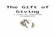 The Gift of Giving - markdray.files.wordpress.com€¦  · Web viewMoney is the most mentioned subject in the word of ... much am I giving to God?” but “How much am I keeping