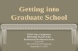 Getting into Graduate School - University of Wisconsin ... into Graduate School HOST: Russ Coughenour SPEAKER: Donald Asher Professional Development Series sponsored by The University