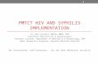 PMTCT HIV and syphilis Implementation - AIDS 2014 - …pag.aids2014.org/PAGMaterial/PPT/4416_2919/final.pptx · PPT file · Web view2014-07-21 · HIV-1 incidence during pregnancy
