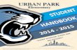 Urban Park Elementary School Handbook 2014 2015 · Urban Park Elementary School Handbook 2014-2015 3 ... Urban Park PTA Officers/Ingles Sin Barreras ... Urban Park Elementary School