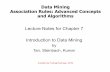 Data Mining Association Rules: Advanced Concepts and ...predrag/classes/2018springb565/ch7.pdf · Tan, Steinbach, Kumar ... Unsupervised: –Equal-width binning –Equal-depth binning
