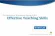 TA Induction Workshop Spring 2010 Effective Teaching …cei.ust.hk/files/public/20100125_ta111_effective_teachingskills.pdf · TA Induction Workshop Spring 2010. ... Selection Primary