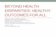 BEYOND HEALTH DISPARITIES: HEALTHY … of First Episode Psychosis Care 9. ... 6. Promote personal ... PowerPoint Presentation Author: fs Created Date: