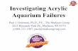 Investigating Acrylic Aquarium Failures - … Acrylic Aquarium... · The Madison Group Paul J. Gramann, Ph.D., P.E. paul@madisongroup.com Introduction • A number of large aquariums