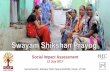 Swayam Shikshan Prayog Social Impact Assessment · Social Impact Assessment | Swayam Shikshan Prayog Foreword 3 Terms of study “SSP”refers to the Indian NGO Swayam Shikshan Prayog