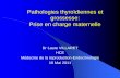 Pathologies thyroïdiennes et grossesse: Prise en charge ...cpdpn.chu-grenoble.fr/sites/cpdpn.chu-grenoble.fr/files/public/... · • 2% des grossesses ... imperforation anale, fente